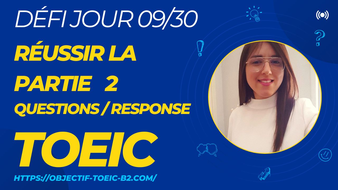 D Fi Toeic Jour Conseil Pour R Ussir La Partie Du Toeic